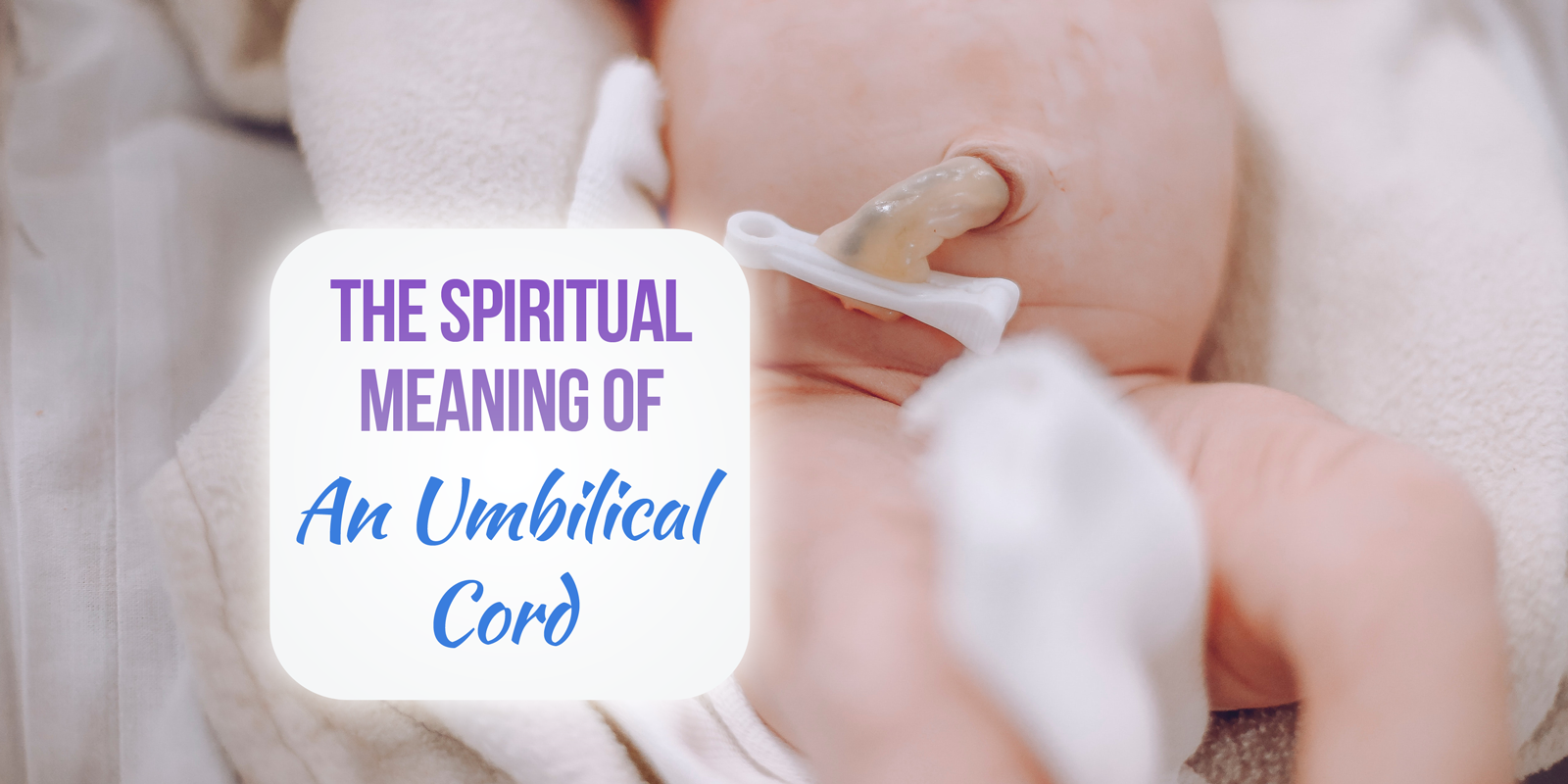 spiritual meaning of umbilical cord