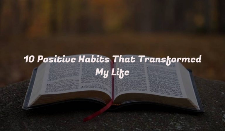 10 Positive Habits That Transformed My Life