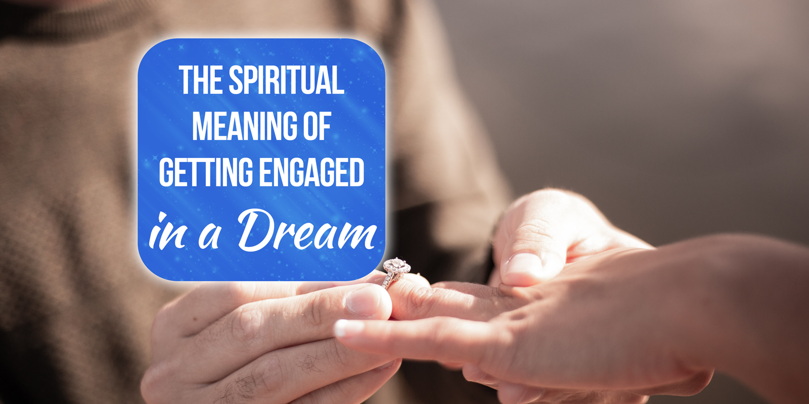 spiritual meaning of getting engaged in a dream