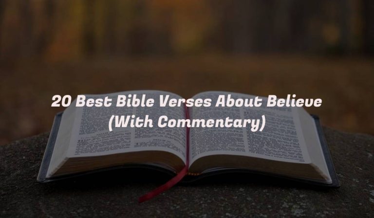 20 Best Bible Verses About Believe (With Commentary)