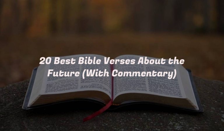 20 Best Bible Verses About the Future (With Commentary)