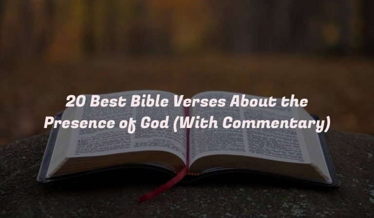 20 Best Bible Verses About the Presence of God (With Commentary)