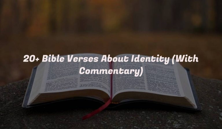20+ Bible Verses About Identity (With Commentary)