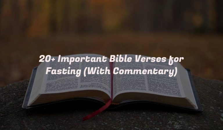 20+ Important Bible Verses for Fasting (With Commentary)