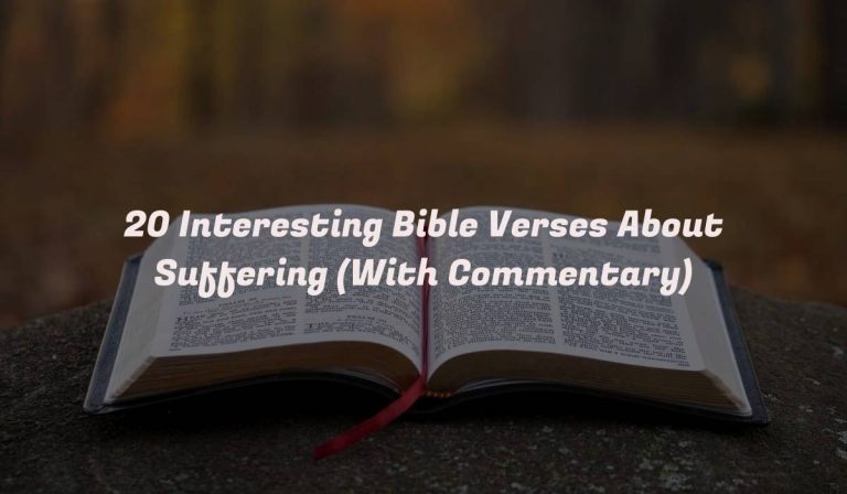 20 Interesting Bible Verses About Suffering (With Commentary)