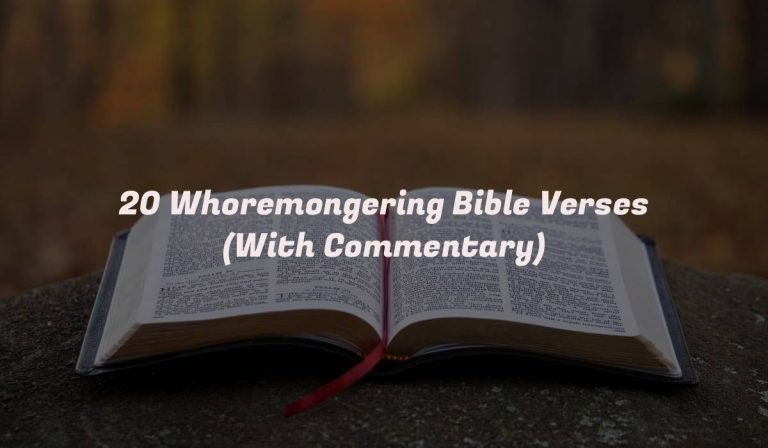20 Whoremongering Bible Verses (With Commentary)