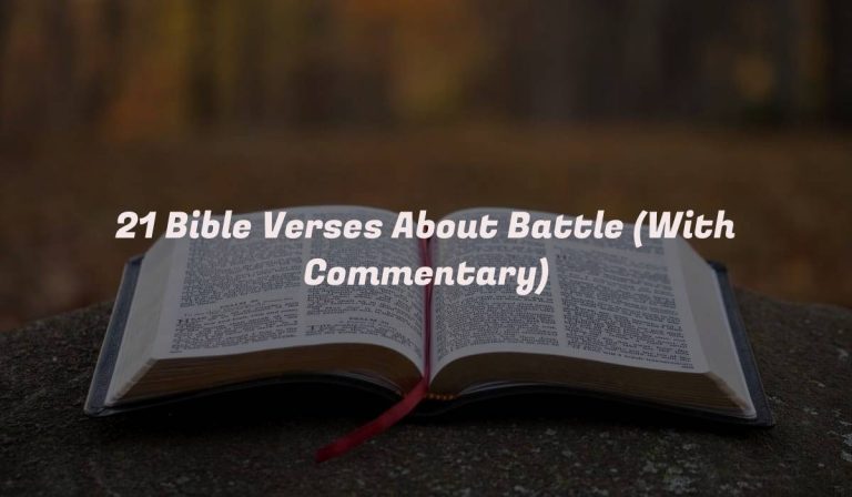 21 Bible Verses About Battle (With Commentary)