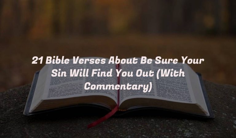 21 Bible Verses About Be Sure Your Sin Will Find You Out (With Commentary)