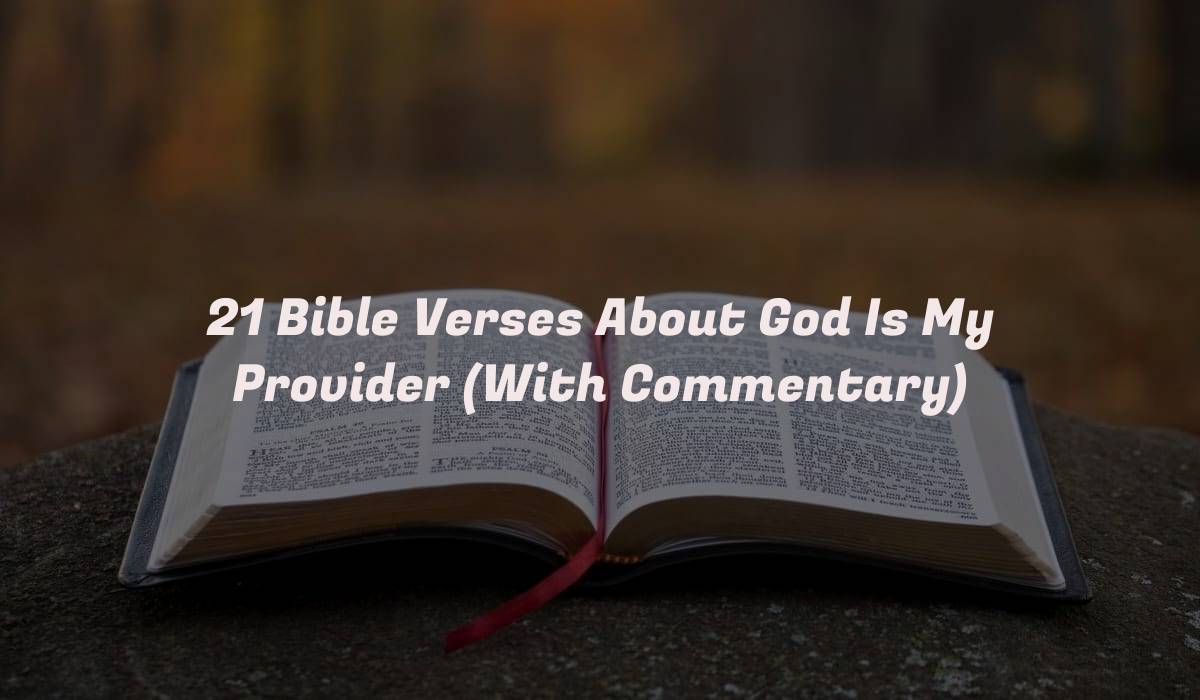 21 Bible Verses About God Is My Provider (With Commentary)