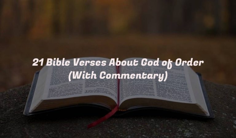 21 Bible Verses About God of Order (With Commentary)