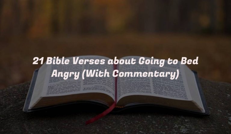 21 Bible Verses about Going to Bed Angry (With Commentary)