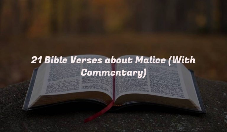 21 Bible Verses about Malice (With Commentary)