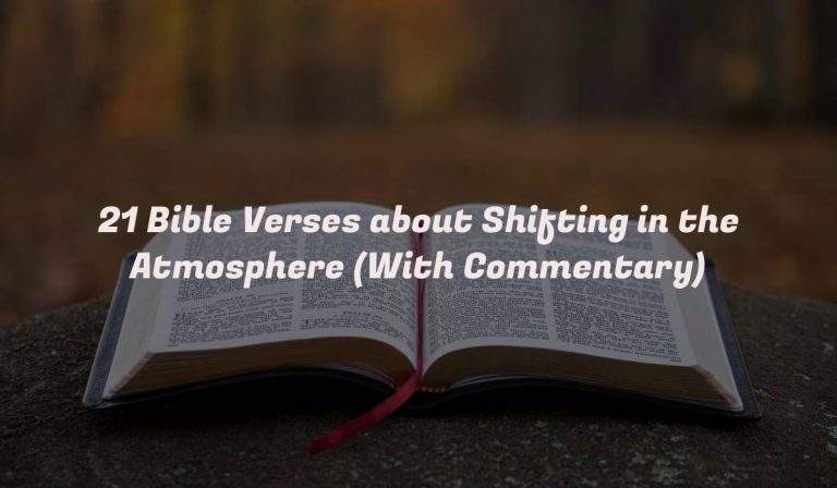 21 Bible Verses about Shifting in the Atmosphere (With Commentary)