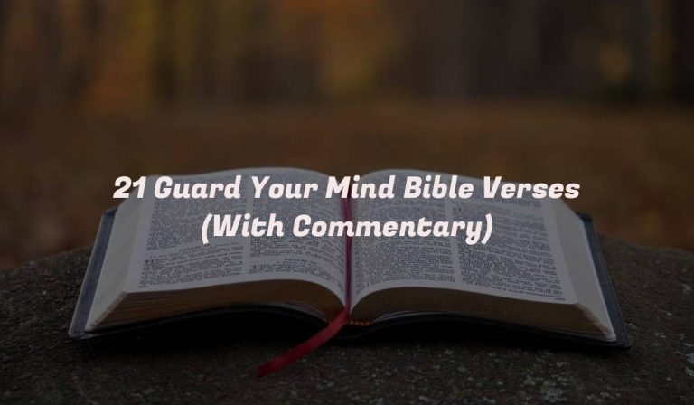 21 Guard Your Mind Bible Verses (With Commentary)