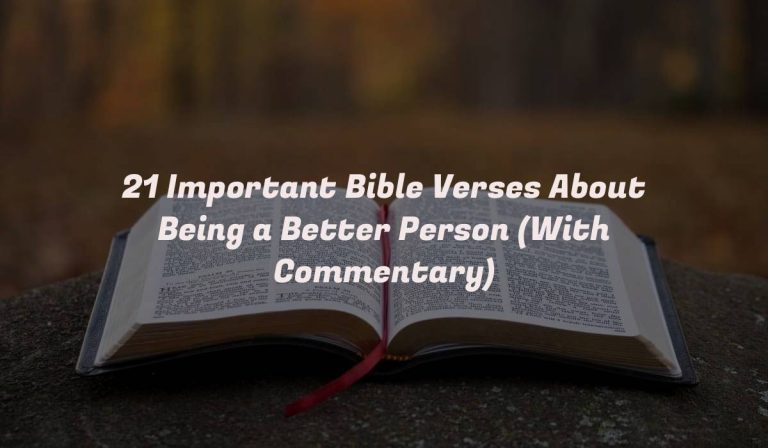 21 Important Bible Verses About Being a Better Person (With Commentary)