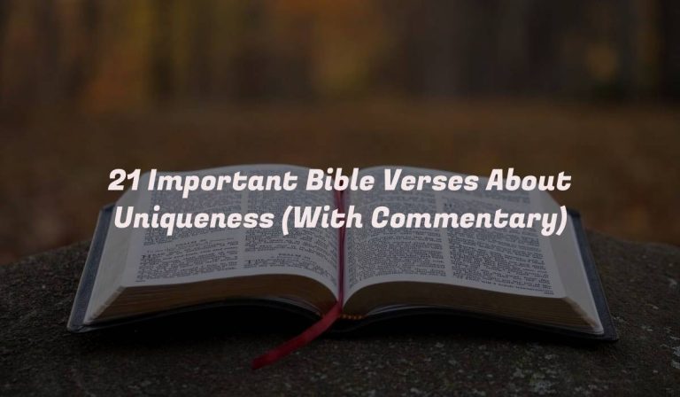 21 Important Bible Verses About Uniqueness (With Commentary)