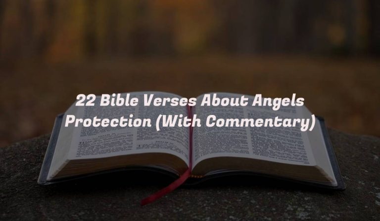 22 Bible Verses About Angels Protection (With Commentary)