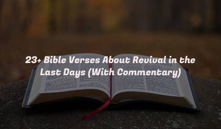 23+ Bible Verses About Revival in the Last Days (With Commentary)