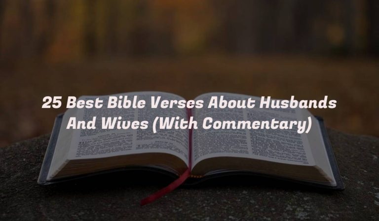 25 Best Bible Verses About Husbands And Wives (With Commentary)