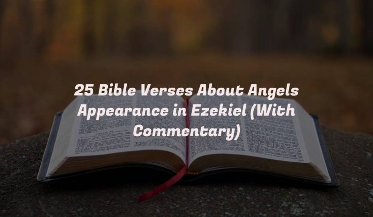 25 Bible Verses About Angels Appearance in Ezekiel (With Commentary)