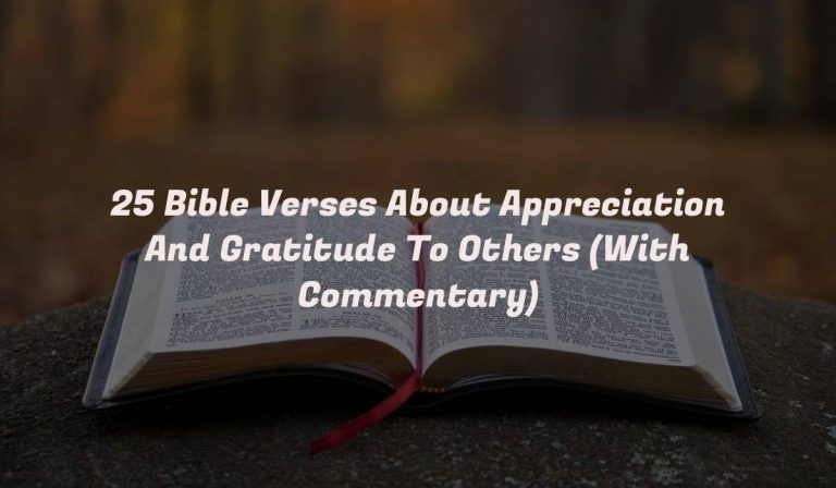 25 Bible Verses About Appreciation And Gratitude To Others (With Commentary)