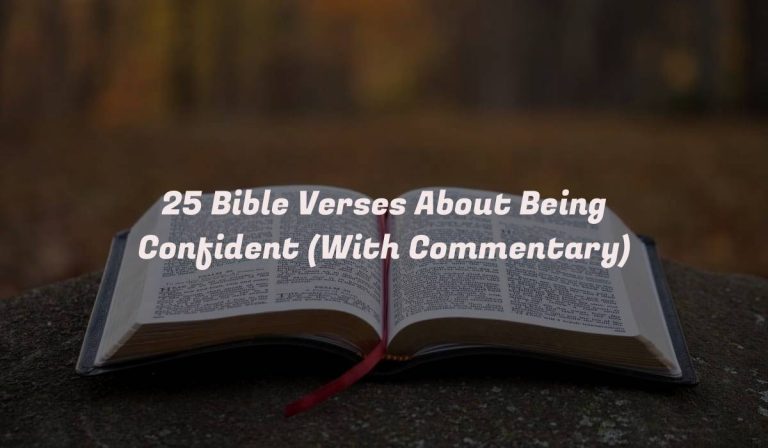 25 Bible Verses About Being Confident (With Commentary)