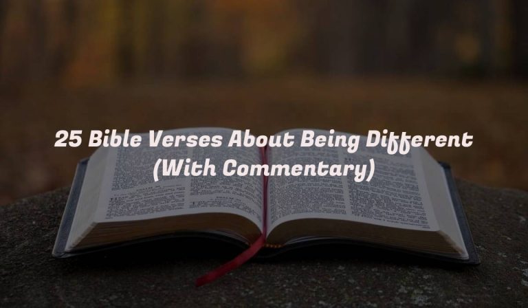 25 Bible Verses About Being Different (With Commentary)