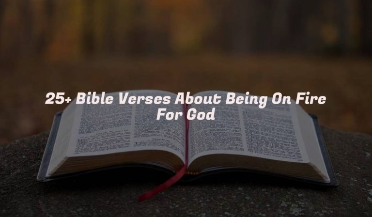 25+ Bible Verses About Being On Fire For God