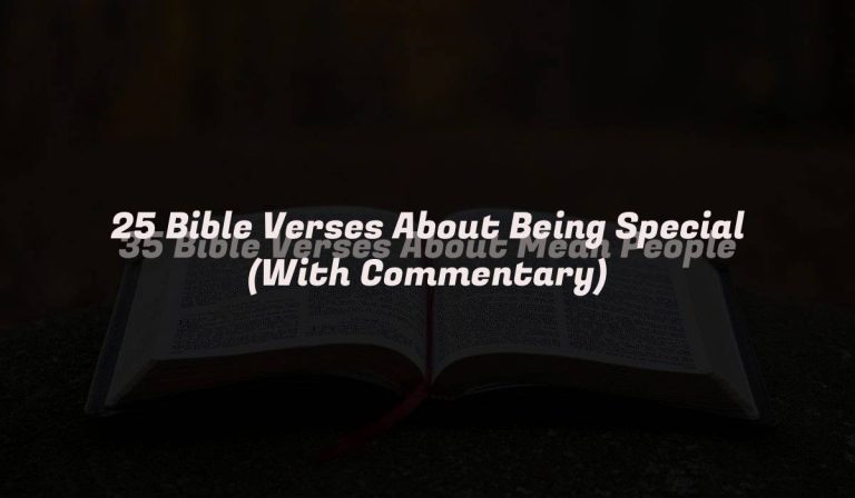 25 Bible Verses About Being Special (With Commentary)