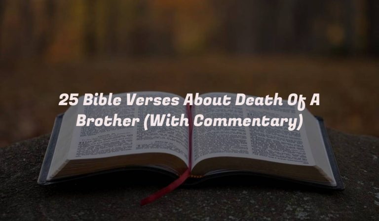 25 Bible Verses About Death Of A Brother (With Commentary)