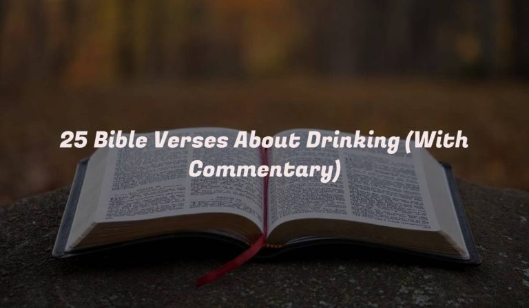 25 Bible Verses About Drinking (With Commentary)