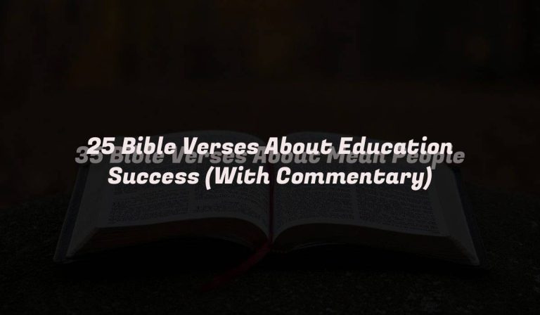 25 Bible Verses About Education Success (With Commentary)