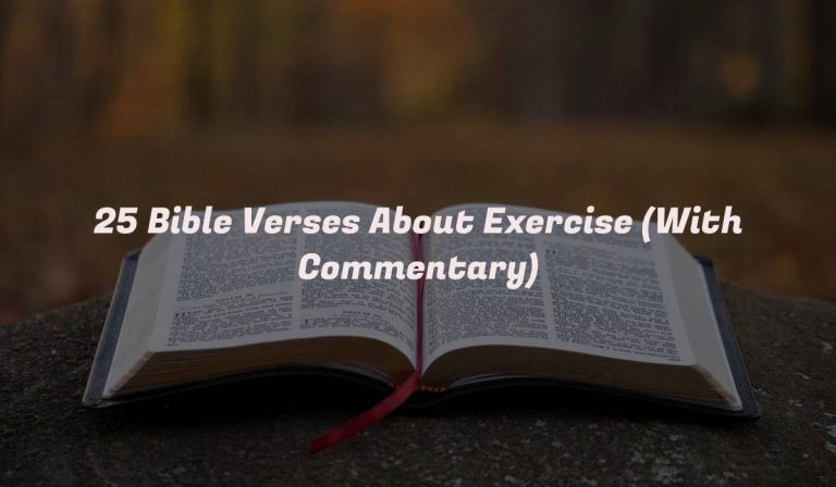 25 Bible Verses About Exercise (With Commentary)