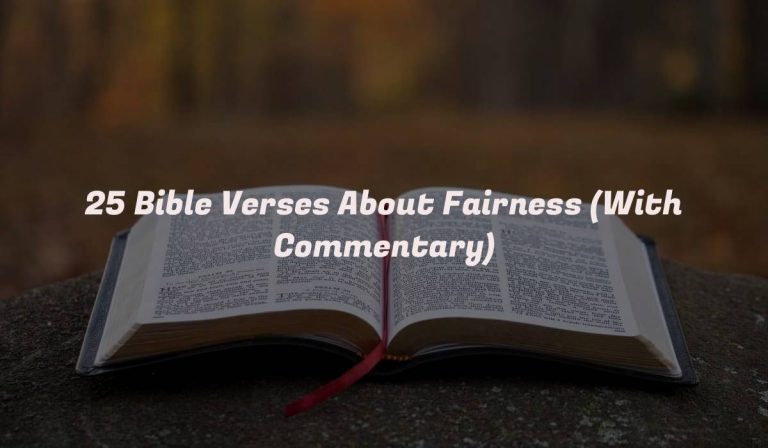 25 Bible Verses About Fairness (With Commentary)