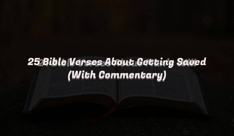 25 Bible Verses About Getting Saved (With Commentary)