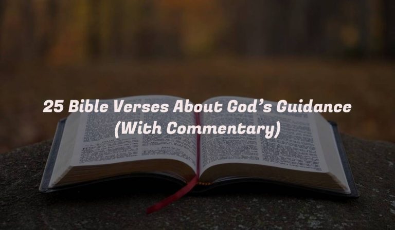 25 Bible Verses About God’s Guidance (With Commentary)