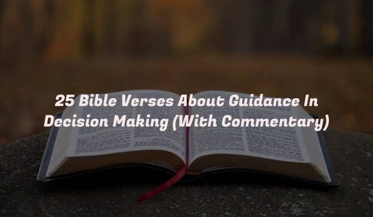 25 Bible Verses About Guidance In Decision Making (With Commentary)