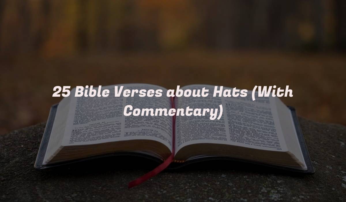 25 Bible Verses about Hats (With Commentary)