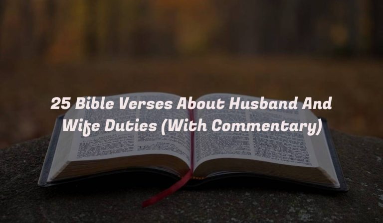 25 Bible Verses About Husband And Wife Duties (With Commentary)