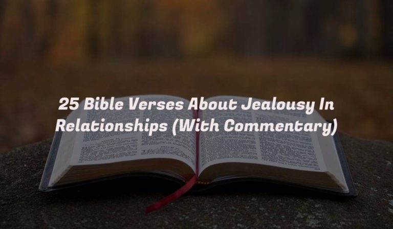 25 Bible Verses About Jealousy In Relationships (With Commentary)