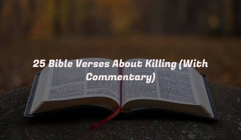 25 Bible Verses About Killing (With Commentary)