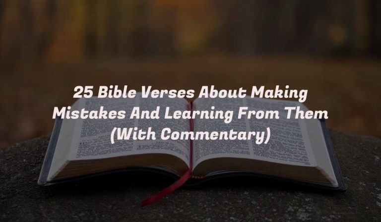 25 Bible Verses About Making Mistakes And Learning From Them (With Commentary)