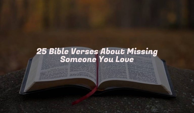 25 Bible Verses About Missing Someone You Love