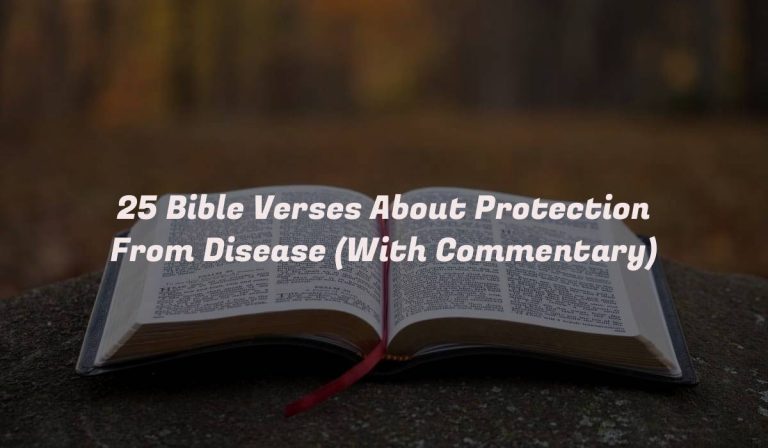 25 Bible Verses About Protection From Disease (With Commentary)