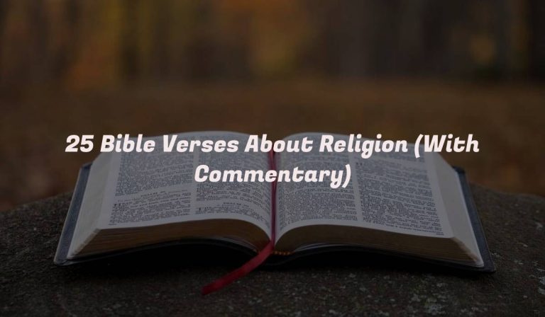 25 Bible Verses About Religion (With Commentary)