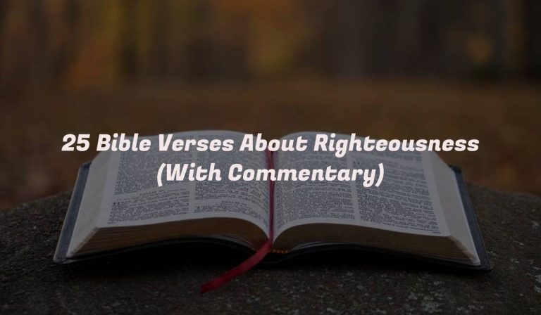 25 Bible Verses About Righteousness (With Commentary)