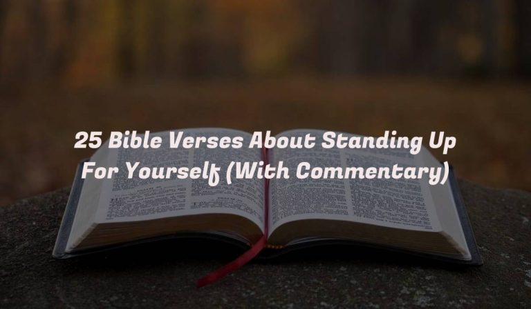 25 Bible Verses About Standing Up For Yourself (With Commentary)