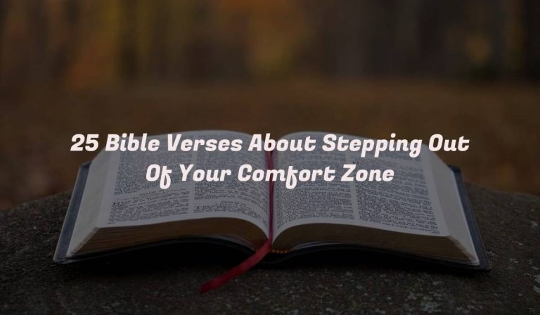 25 Bible Verses About Stepping Out Of Your Comfort Zone