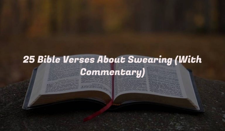 25 Bible Verses About Swearing (With Commentary)