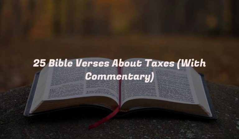 25 Bible Verses About Taxes (With Commentary)